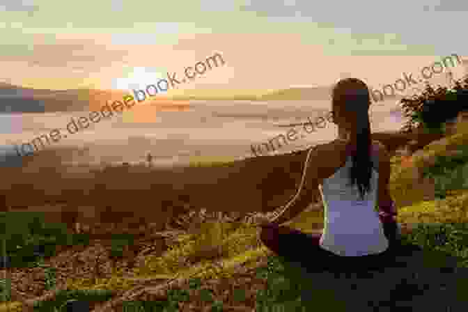 A Woman Meditating In A Peaceful Setting Discover Mindfulness Exercises: How To Connect Your Mind And Body To Achieve Inner Peace