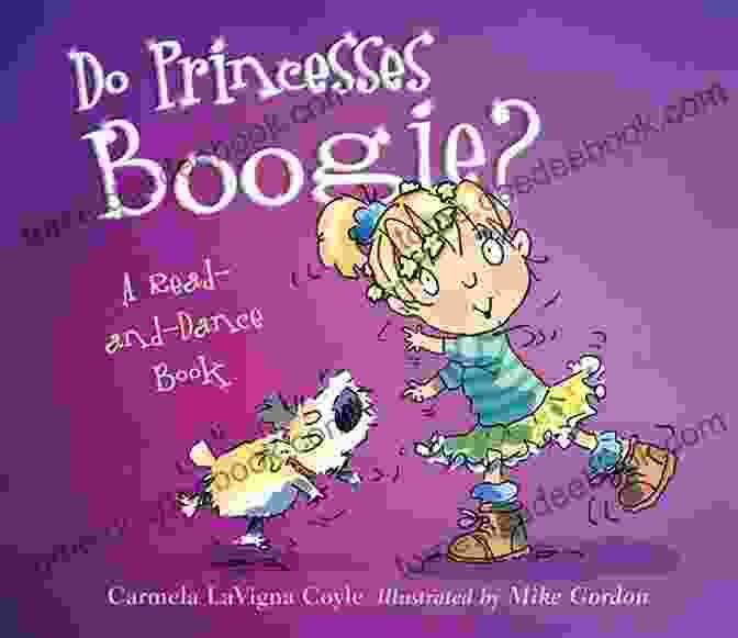 Book Cover Of 'Do Princesses Boogie?' By Carmela Lavigna Coyle, Featuring A Young Princess In A Pink Dress, Dancing With Animals In A Forest Do Princesses Boogie? Carmela LaVigna Coyle