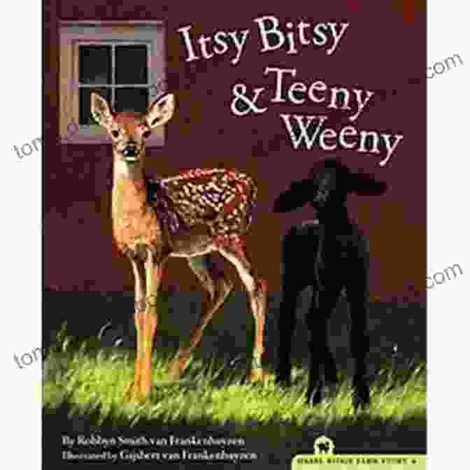 Itsy Bitsy And Teeny Weeny Playing On The Farm Itsy Bitsy And Teeny Weeny (The Hazel Ridge Farm Stories 4)