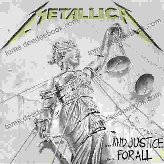 Metallica ...And Justice For All Album Cover Metallica Updated Edition: The Complete Illustrated History