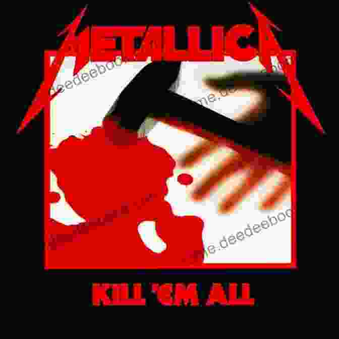 Metallica Kill 'Em All Album Cover Metallica Updated Edition: The Complete Illustrated History