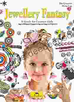 Jewellery Fantasy: A Guide for Creative Girls (The Creative Workshop 1)