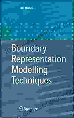 Boundary Representation Modelling Techniques Ian Stroud