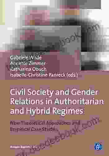 Civil Society And Gender Relations In Authoritarian And Hybrid Regimes: New Theoretical Approaches And Empirical Case Studies