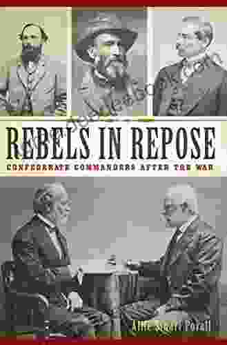 Rebels in Repose: Confederate Commanders After the War (Civil War Series)