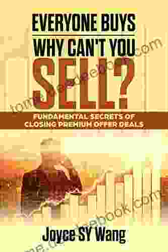 Everybody Buys Why Can t You Sell: Discovering Persuasive Psychology Secrets and Handling Objections