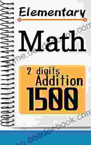 Elementary Math 2 Digits Addition 1500 Alyssa Satin Capucilli