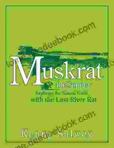 Muskrat for Supper: Exploring the Natural World with the Last River Rat