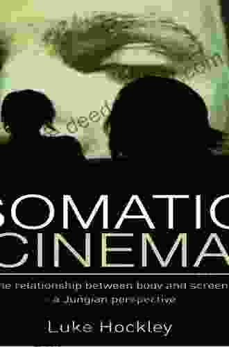 Somatic Cinema: The relationship between body and screen a Jungian perspective