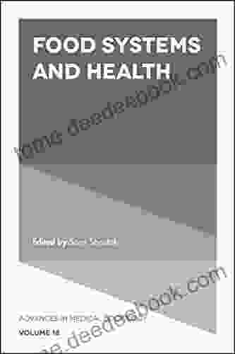 Food Systems And Health (Advances In Medical Sociology 18)