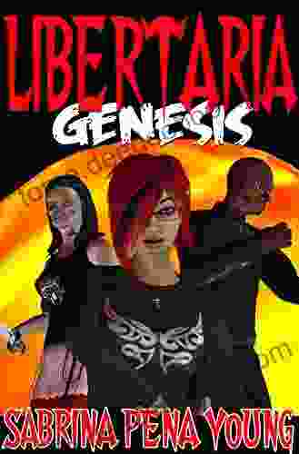 Libertaria: Genesis Sci Fi Opera Fan Edition (Libertaria Chronicles 1)