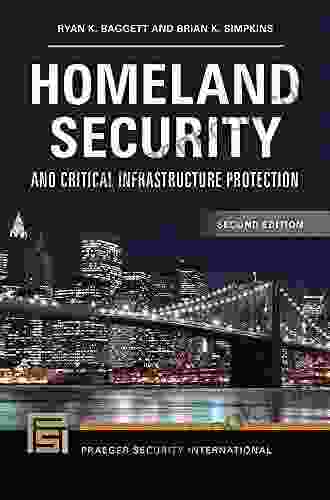 Homeland Security and Critical Infrastructure Protection 2nd Edition (Praeger Security International)