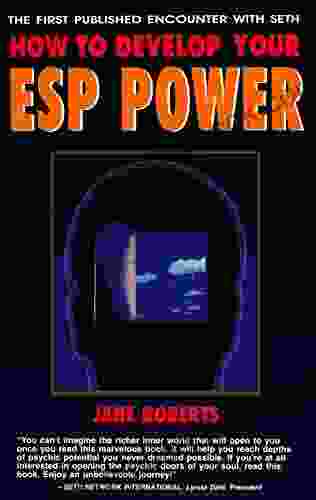 How To Develop Your ESP Power: The First Published Encounter With SETH