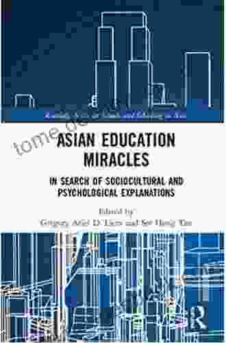 Asian Education Miracles: In Search Of Sociocultural And Psychological Explanations (Routledge On Schools And Schooling In Asia)