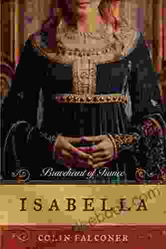 Isabella: Braveheart of France Colin Falconer