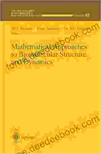 Mathematical Approaches To Biomolecular Structure And Dynamics (The IMA Volumes In Mathematics And Its Applications (82))