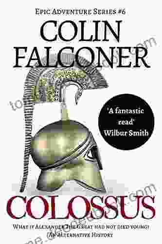 Colossus: A novel of Alexander the Great (EPIC ADVENTURE FICTION)