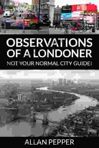 Observations Of A Londoner (not your normal London city guide )