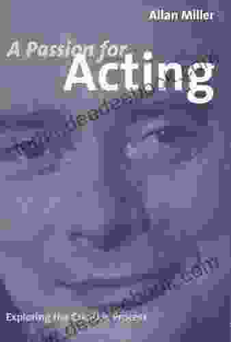 A PASSION FOR ACTING: Exploring the Creative Process