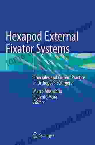 Hexapod External Fixator Systems: Principles and Current Practice in Orthopaedic Surgery