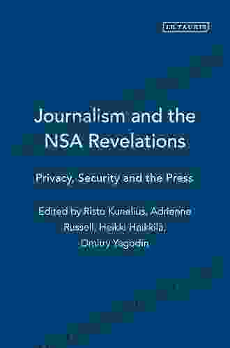 Journalism and the Nsa Revelations: Privacy Security and the Press (Reuters Institute for the Study of Journalism)