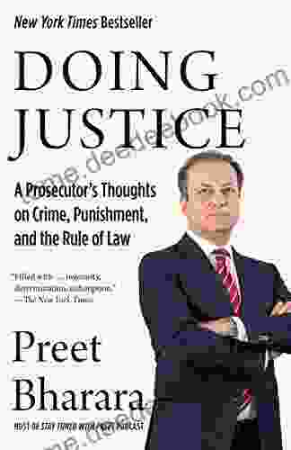 Doing Justice: A Prosecutor s Thoughts on Crime Punishment and the Rule of Law