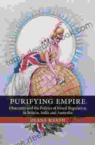 Purifying Empire: Obscenity And The Politics Of Moral Regulation In Britain India And Australia