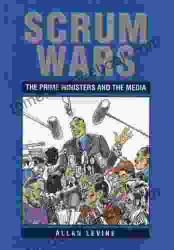 Scrum Wars: The Prime Ministers And The Media