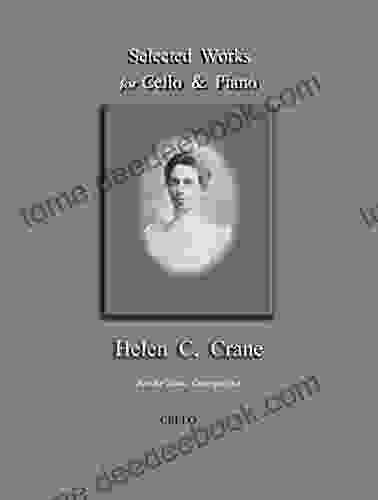 Selected Works For Cello Piano Helen C Crane Cello: American Composer