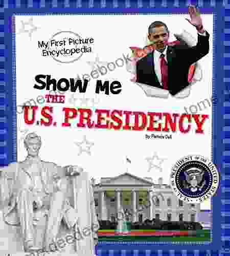 Show Me the U S Presidency (My First Picture Encyclopedias)