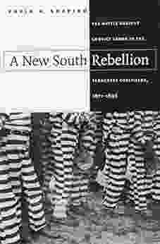 A New South Rebellion: The Battle Against Convict Labor In The Tennessee Coalfields 1871 1896 (Fred W Morrison In Southern Studies)