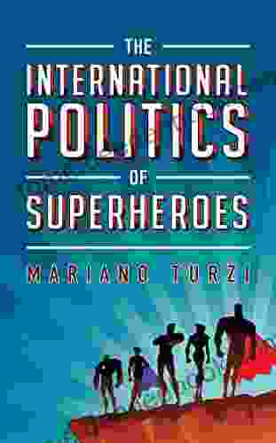 The International Politics Of Superheroes