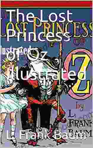 The Lost Princess Of Oz Illustrated