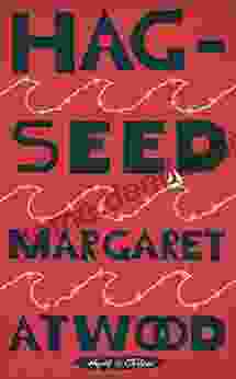 Hag Seed: William Shakespeare S The Tempest Retold: A Novel (Hogarth Shakespeare)