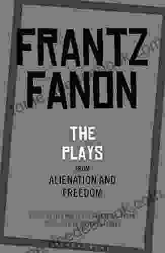 The Plays From Alienation And Freedom