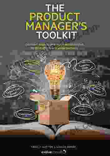 The Product Manager S Toolkit: Six Smart Steps To Creating Powerful Insights To Drive Strategy Decisions