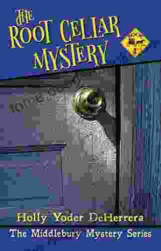 The Root Cellar Mystery (The Middlebury Mystery Series)