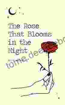 The Rose That Blooms In The Night