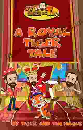 A Royal Tiger Tale: Bedtime Stories For Kids Classic Stories For Kids (The Adventures Of Tiger And Tim)