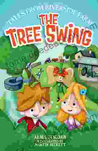 The Tree Swing: Tales From Riverside Farm