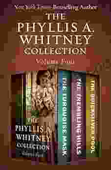 The Phyllis A Whitney Collection Volume Four: The Turquoise Mask The Trembling Hills and The Quicksilver Pool