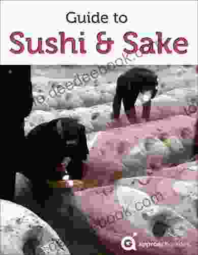 Guide To Sushi And Sake (Japan Travel Guide By Approach Guides)