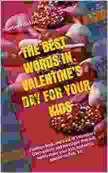 The best words in Valentine s day for your kids: Feelings and a list of Valentine s Days quotes and messages that will surely make your kids feel extra special on Feb 14