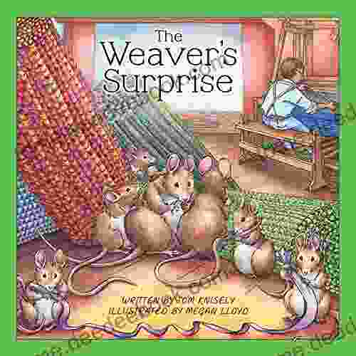 The Weaver s Surprise Tom Knisely