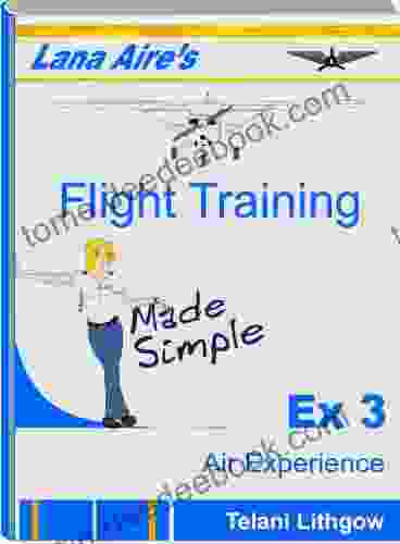 Lana Aire S Flight Training Made Simple (Exercise 3 Air Experience) (Lana Aire S Flight Training Made Simple Exercise 3)