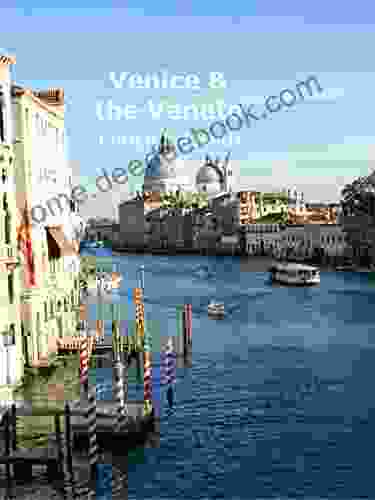 Venice The Veneto: With Day Trips To Verona Vicenza And Padua