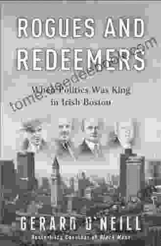 Rogues and Redeemers: When Politics Was King in Irish Boston